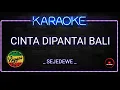 Download Lagu Cinta Dipantai Bali - Sejedewe (Karaoke Reggae)