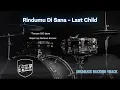 Rindumu Di Sana - Last Child | Drumless Song