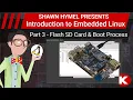 Introduction to Embedded Linux Part 3 - Flash SD Card and Boot Process Digi-Key Electronics
