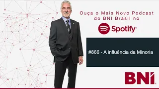 Podcast BNI Episódio #866 - A Influência da Minoria