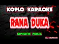 RANA DUKA KARAOKE - SIMPATIK MUSIC @koplokaraooke 