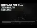 Cottonmouth (Rock Mix) - Rvshvd, Ice Nine Kills