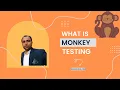 Monkey Testing What It is and Why You Should be Using It
