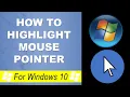 NEW How to Highlight Mouse Pointer for Windows 10
