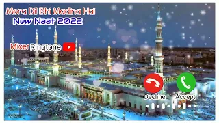 mera dil bhi madinah hai new naat 2022 islamic ringtone ramzan mubarak mixerringtone islamic