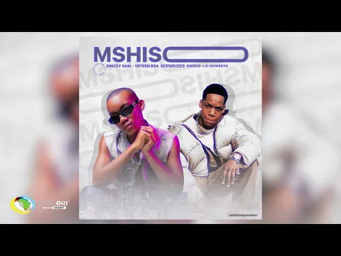 Download MP3 Drizzy Sam (RSA) and 18Teen Rsa - Mshiso [Feat. Narco SA and La-Ngwenya] (Official Audio)