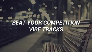 Download Beat Your Competition-Vibe Tracks MP3