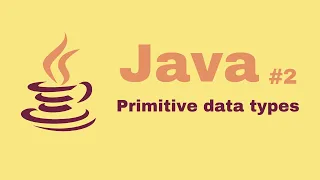 Java Beginner Course Primitive data types