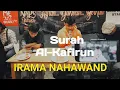 SURAH AL-KAFIRUN - IRAMA NAHAWAND