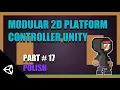 Modular 2D Platform Controller Unity Part 17 Polish