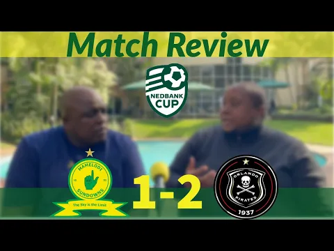 Download MP3 Mamelodi Sundowns 1-2 Orlando Pirates | Nedbank Cup Final | Match Review