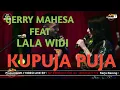 Download Lagu kupuja puja gerry mahesa feat lala widi