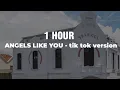 Download Lagu [1 hour] ANGELS LIKE YOU - tik tok version