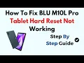 How To Fix BLU M10L Pro Tablet Hard Reset Not Working