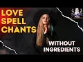 8 FREE Love Spell Chants Without Ingredients Do It DAILY