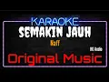 Download Lagu Karaoke Semakin Jauh ( Original Music ) HQ Audio - Naff