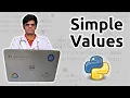 SIMPLE VALUES Boolean Integers Floats Special Values Strings - Python for Bioinformatics