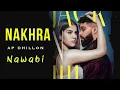 Download Lagu NAKHRA NAWABI •AP Dhillon Ft.Gurinder Gill •AP Dhillon Gurinder Gill New Song