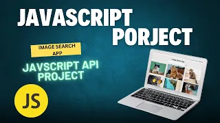 JavaScript Project Image Search App With JavaScript API