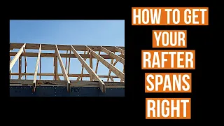 How to Get Your Rafter Spans Right