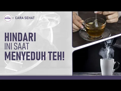Bisa Picu Penyakit! Ini Kesalahan yang Sering Dilakukan saat Menyeduh Teh