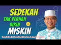 Ustadz Dr. H. Das'ad Latif, S. Sos. S. Ag. M. Si. Ph.D ~ Sedekah Tak Pernah Membuatmu Miskin