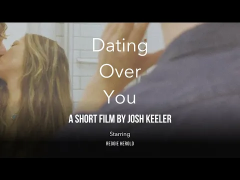 DATING OVER YOU | Short Film Teaser