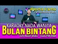 BULAN BINTANG - Karaoke Nada Wanita (H RHOMA IRAMA )
