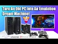 Turn An Old Cheap PC Into An Emulation Dream Machine