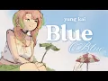 Download Lagu yung kai - blue (cover by toma)
