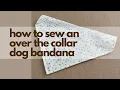 How to Sew an Over the Collar Dog Bandana