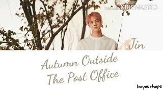Download BTS Jin – 가을 우체국 앞에서 (Autumn Outside the Post Office) Cover [ Color coded lyrics_Han/Rom/Eng ] MP3
