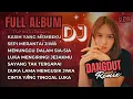 Download Lagu FULL ALBUM DJ DANGDUT REMIX NOSTALGIA FULL BASS | DJ REMIX TERBARU VIRAL 2025 | Bass Goyang Official