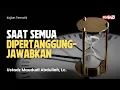 Download Lagu Kajian Tematik: Saat Semua Dipertanggungjawabkan - Ustadz Maududi Abdullah Lc