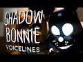 Shadow Bonnie Voice Lines fanmade voices