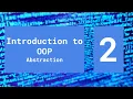 Abstraction - Introduction to Object-Oriented Programming Episode 2