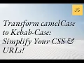 Master camelCase to Kebab-Case Simplify Your CSS URLs