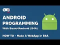 B4A - How To Create a WebApp of your Website Basic4Android