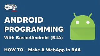 B4A - How To Create a WebApp of your Website Basic4Android