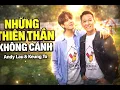 Những Thiên Thần Không Cánh 💔 | Andy Lau x Keung To – 沒有翅膀的天使 🎶 Nhạc Hoa Cảm Động