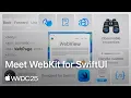 WWDC25 Meet WebKit for SwiftUI Apple