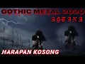 ASTANA - HARAPAN KOSONG || GOTHIC METAL LAGU INDONESIA [BEST SONG] 🤟