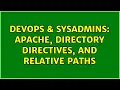 DevOps SysAdmins Apache Directory directives and relative paths