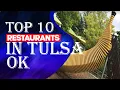 Top Ten Restaurants In Tulsa OK 2023
