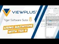 Using MathType with Tiger Software Suite TSS 8