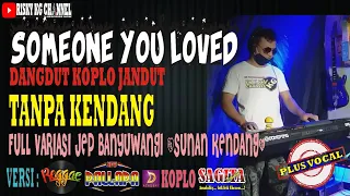 Download Someone You Loved Tanpa Kendang Versi Koplo Jandut Plus Vokal \u0026 JEP Viral Ala Sunan Kendang MP3