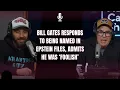 Bill Gates Responds to Being Named in Epstein Files Admits He Was Foolish Adam Carolla Comedy