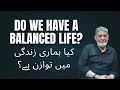 Download Lagu Do we have balanced life? 