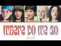 Lagu IDLE (아이들) 'WHERE DO WE GO' LYRICS (COLOR CODED LYRICS)