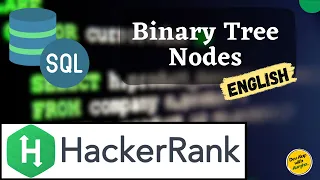 Binary Tree Nodes HackerRank SQL Problem English